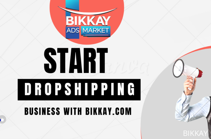 Start Dropshipping with Bikkay.com world wide