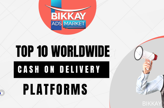 Top 10 Cash on Delivery (COD) Platforms in the World you can use in Bikkay