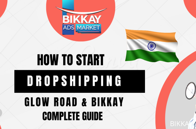 كيفية بدء عمل دروبشيبينغ باستخدام GlowRoad و Bikkay – دليل خطوة بخطوة