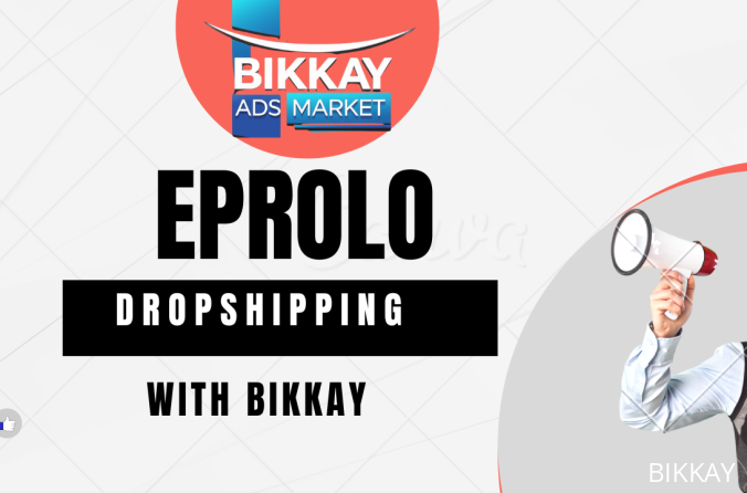 Start Dropshipping with EPROLO and Bikkay – Earn Online Free