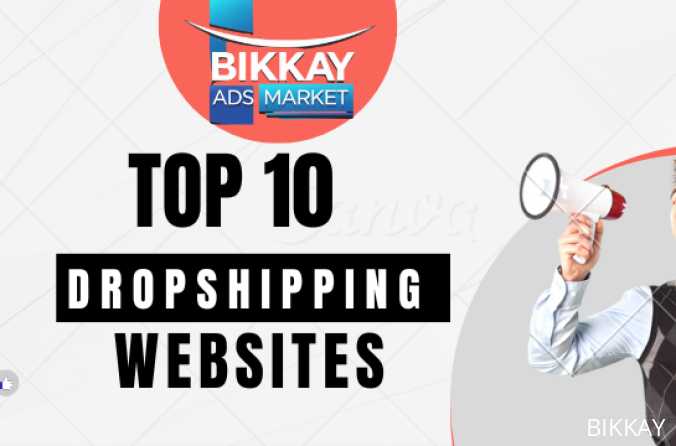 Top 10 Dropshipping Sites to Use with Bikkay