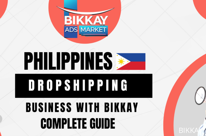 How to Start a Dropshipping Business in the Philippines with Bikkay – Step-by-Step Guide